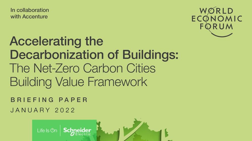 Schneider Electric apoya al Foro Económico Mundial en el lanzamiento de un marco de trabajo para acelerar la inversión en la descarbonización de los edificios